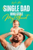 The Single Dad Who Stole My Heart (eBook, ePUB)