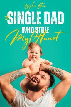 Cover The Single Dad Who Stole My Heart (eBook, ePUB)