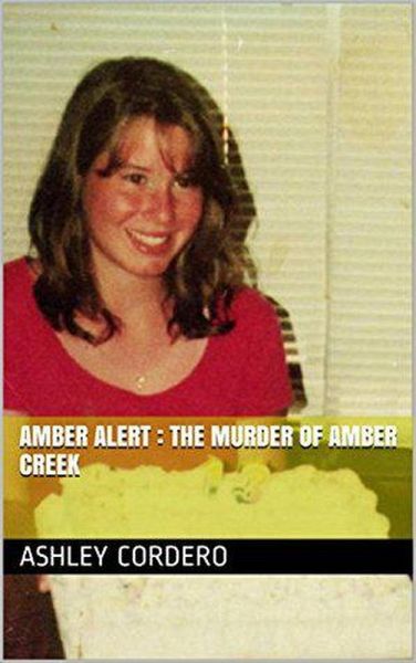 Amber Alert : The Murder of Amber Creek (eBook, ePUB) Amber Alert : The Murder of Amber Creek (eBook, ePUB)