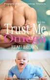 Trust Me Omega (Poppy Field Mpreg Series, #9) (eBook, ePUB)