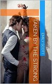 Taken By The Strong (eBook, ePUB)