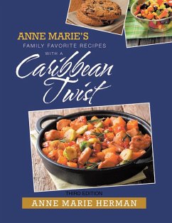 Anne Marie's Family Favorite Recipes With A Caribbean Twist Third Edition - Herman, Anne Marie