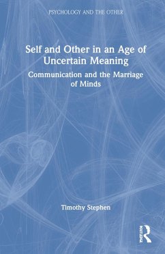 Self and Other in an Age of Uncertain Meaning - Stephen, Timothy