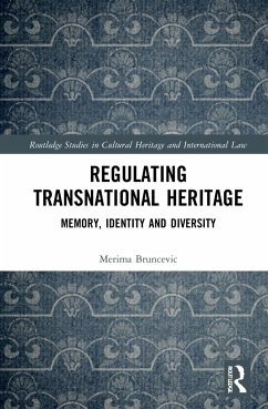 Regulating Transnational Heritage - Bruncevic, Merima