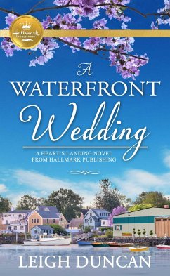 A Waterfront Wedding: A Heart's Landing Novel - Duncan, Leigh