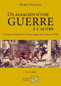 Un Alsacien d'une guerre à l'autre - Stehelin, Pierre