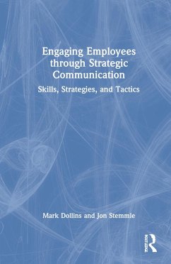 Engaging Employees through Strategic Communication - Dollins, Mark; Stemmle, Jon