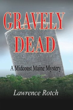 Gravely Dead: A Midcoast Maine Mystery - Rotch, Lawrence