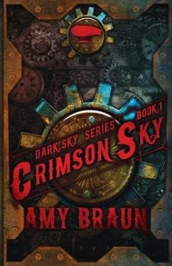 Crimson Sky: A Dark Sky Novel - Braun, Amy