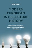 Modern European Intellectual History: Individuals, Groupings, and Technological Change, 1800-2000