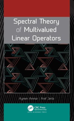 Spectral Theory of Multivalued Linear Operators - Ammar, Aymen; Jeribi, Aref