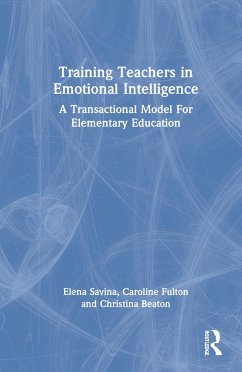 Training Teachers in Emotional Intelligence - Savina, Elena; Fulton, Caroline; Beaton, Christina