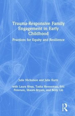 Trauma-Responsive Family Engagement in Early Childhood - Nicholson, Julie; Kurtz, Julie