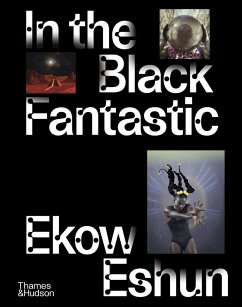 In the Black Fantastic - Eshun, Ekow