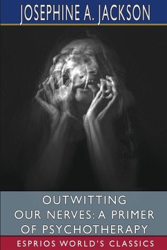 Outwitting Our Nerves - Jackson, Josephine A.