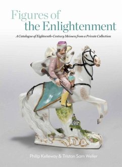 Figures of the Enlightenment: A Catalogue of Eighteenth-Century Meissen from a Private Collection - Kelleway, Philip