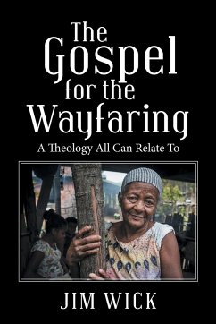 The Gospel for the Wayfaring - Wick, Jim