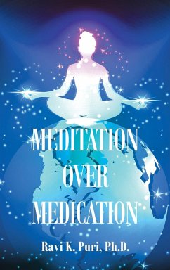 Meditation over Medication - Puri Ph. D., Ravi K.