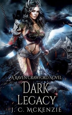 Dark Legacy: Raven Crawford, Book 4 - McKenzie, J. C.