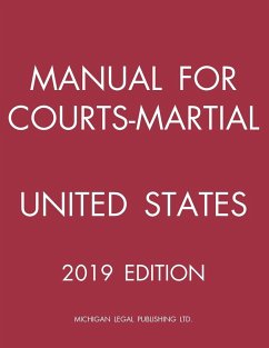 Manual for Courts-Martial United States (2019 Edition) - Michigan Legal Publishing Ltd