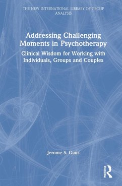 Addressing Challenging Moments in Psychotherapy - Gans, Jerome S