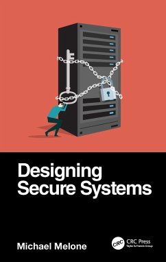 Designing Secure Systems - Melone, Michael