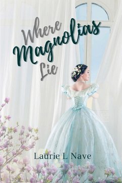 Where Magnolias Lie - Nave, Laurie L