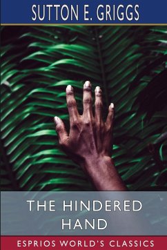 The Hindered Hand (Esprios Classics) - Griggs, Sutton E.
