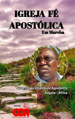 Igreja Fé Apostólica em Marcha - Agostinho, Silva L. Etiambulo