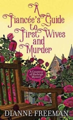 A Fianc E's Guide to First Wives and Mur: A Countess of Harleigh Mystery - Freeman, Dianne