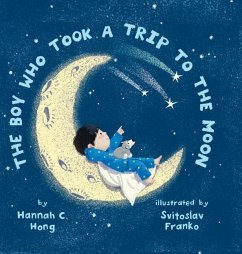 The Boy Who Took a Trip to the Moon - Hong, Hannah C