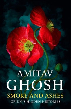 Smoke And Ashes - Ghosh, Amitav