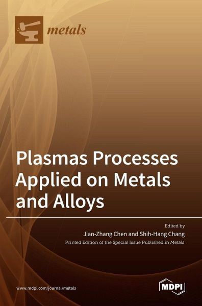 Plasmas Processes Applied on Metals and Alloys Plasmas Processes Applied on Metals and Alloys