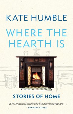 Where the Hearth Is: Stories of home - Humble, Kate