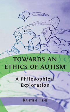 Towards an Ethics of Autism: A Philosophical Exploration - Hens, Kristien