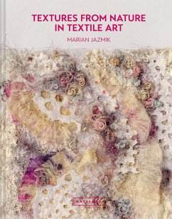 Textures from Nature in Textile Art - Jazmik, Marian