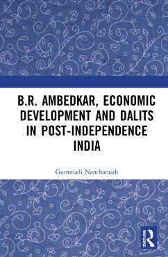 B.R. Ambedkar, Economic Development and Dalits in Post-Independence India - Nancharaiah, Gummadi