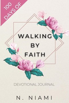 100 Days of Walking By Faith - Devotional Journal - Niami, N.