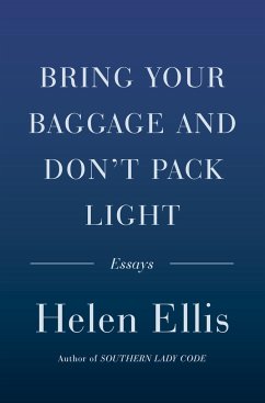 Bring Your Baggage and Don't Pack Light - Ellis, Helen