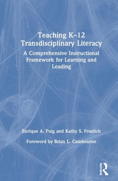 Teaching K-12 Transdisciplinary Literacy - Puig, Enrique A; Froelich, Kathy S