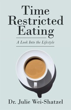 Time Restricted Eating - Wei-Shatzel, Julie