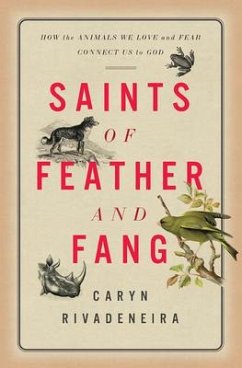 Saints of Feather and Fang - Rivadeneira, Caryn