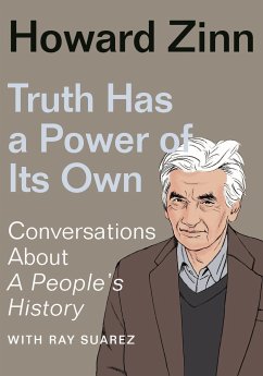 Truth Has a Power of Its Own - Zinn, Howard