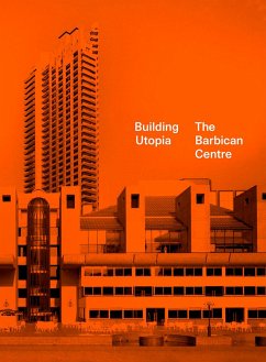 Cover Building Utopia: The Barbican Centre