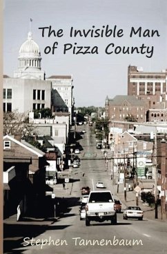 The Invisible Man of Pizza County - Tannenbaum, Stephen