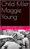 Child Killer Maggie Young (eBook, ePUB)
