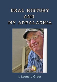 ORAL HISTORY AND MY APPALACHIA - Leonard Greer, J.