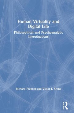 Human Virtuality and Digital Life - Frankel, Richard; Krebs, Victor J