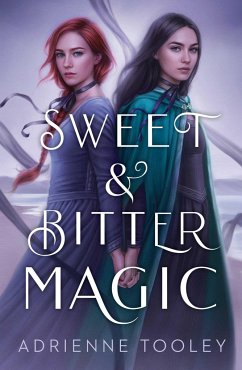 Sweet & Bitter Magic - Tooley, Adrienne