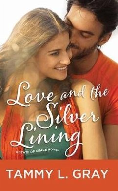 Love and the Silver Lining: A State of Grace Novel - Gray, Tammy L.